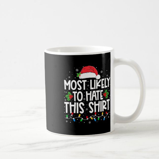 Most Likely To Hate This Family Christmas Pyjamas  Coffee Mug (Right)