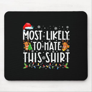 Most Likely To Hate This Family Christmas Pyjamas Mouse Mat