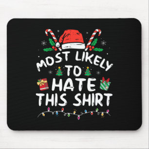 Most Likely To Hate This Family Christmas Pyjamas Mouse Mat