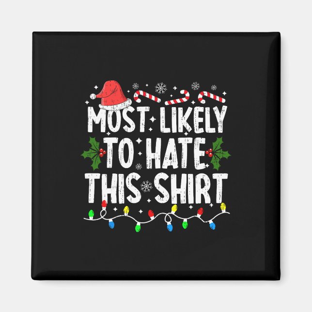 Most Likely To Hate This Family Matching Christmas Magnet (Front)