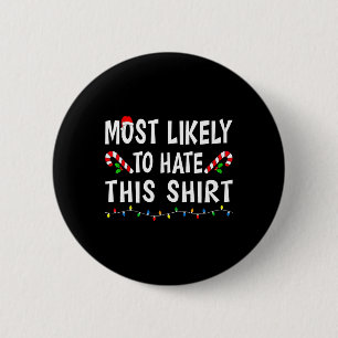 Most Likely To Hate This Funny Xmas Family Christm 6 Cm Round Badge