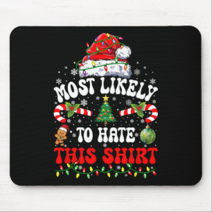 Most Likely To Hate This Matching Christmas  Mouse Mat