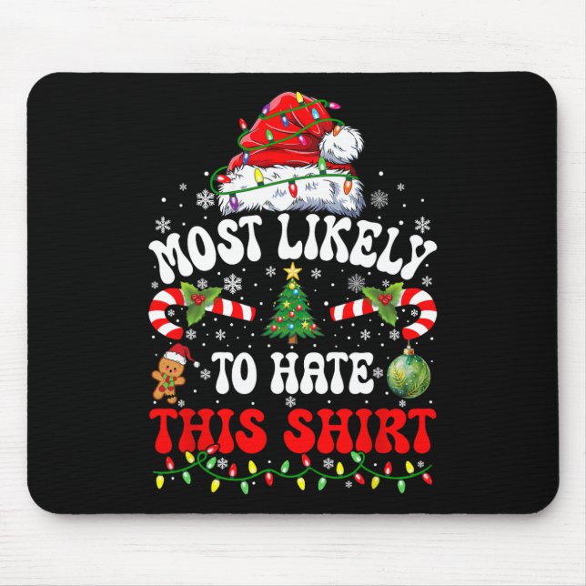 Most Likely To Hate This Matching Christmas  Mouse Mat (Front)