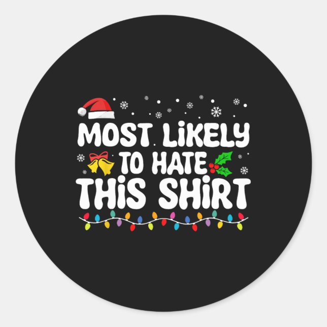 Most Likely To Hate This Santa Christmas Matching  Classic Round Sticker (Front)