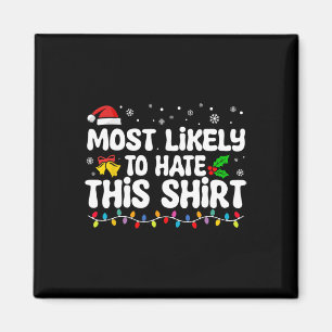 Most Likely To Hate This Santa Christmas Matching Magnet