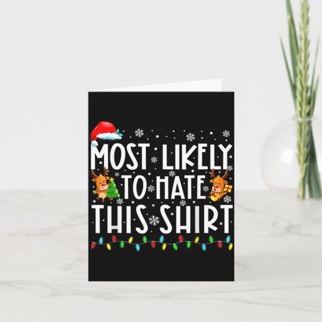 Most Likely To Hate This Shirt Christmas  Card (Front)