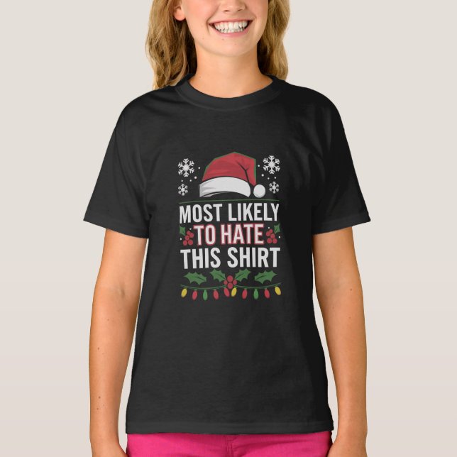 Most Likely To Hate This Shirt Christmas Matching (Front)
