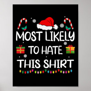 Most Likely To Hate This Shirt Family Christmas Ma Poster