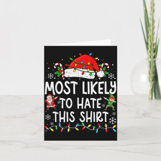 Most Likely To Hate This Shirt Funny Matching Chri Card (Front)
