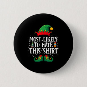 Most Likely To Hate This Shirt Matching Christmas  6 Cm Round Badge