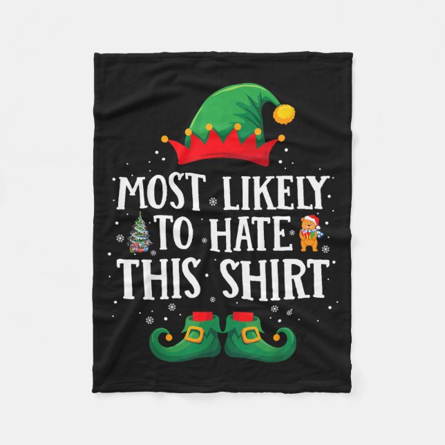 Most Likely To Hate This Shirt Matching Christmas  Fleece Blanket (Front)