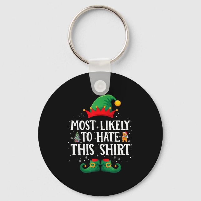 Most Likely To Hate This Shirt Matching Christmas  Key Ring (Front)