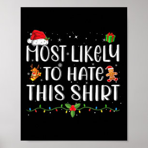 Most Likely To Hate This Shirt Matching Christmas Poster