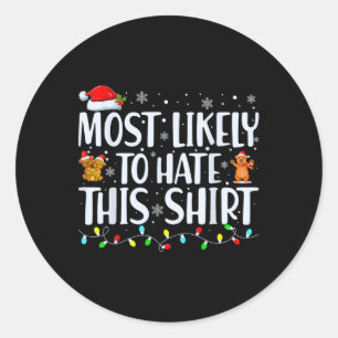 Most Likely To Hate This  Xmas Pyjamas Family Chri Classic Round Sticker