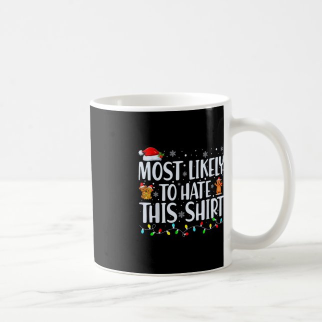 Most Likely To Hate This  Xmas Pyjamas Family Chri Coffee Mug (Right)