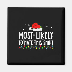 Most Likely To Hate This Xmas Pyjamas Family Chri Magnet