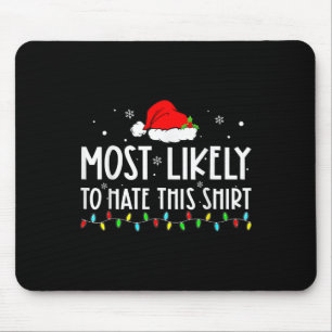 Most Likely To Hate This Xmas Pyjamas Family Chri Mouse Mat