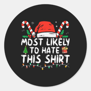 Most Likely To Hate This Xmas Pyjamas Family Chris Classic Round Sticker