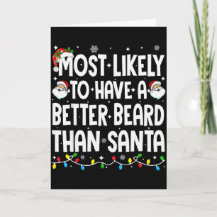 Most Likely To Have A Better Beard Than Santa Chri Card