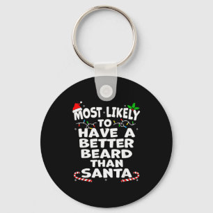 Most Likely To Have A Better Beard Than Santa Chri Key Ring