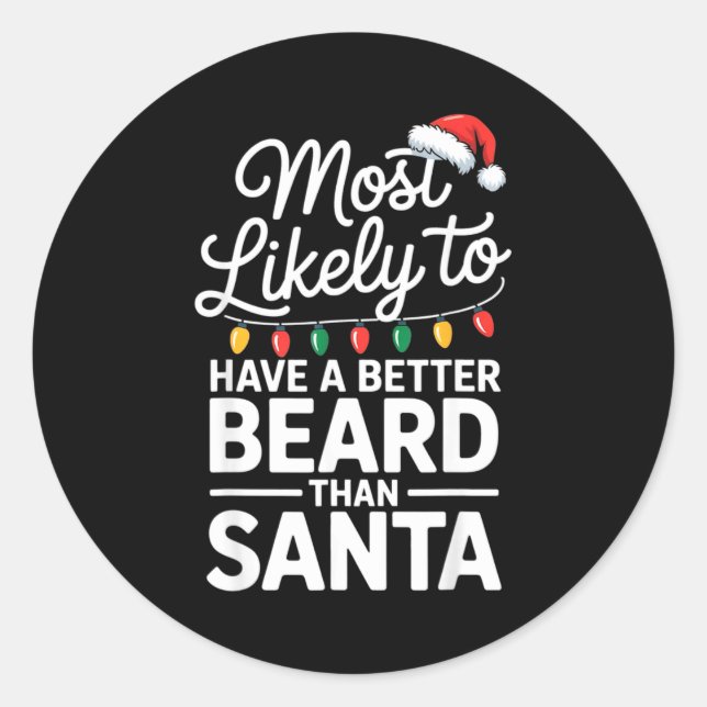 Most Likely To Have A Better Beard Than Santa Funn Classic Round Sticker (Front)