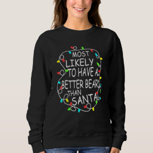 Most Likely To Have A Better Beard Than Santa Funn Sweatshirt