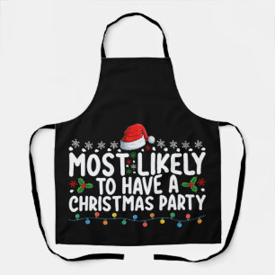 Most Likely To Have A Christmas Party Family Apron