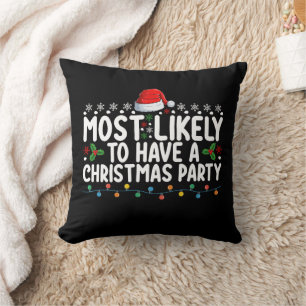 Most Likely To Have A Christmas Party Family Cushion