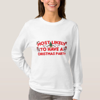 most likely To have a Christmas party T-Shirt