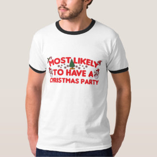most likely To have a Christmas party T-Shirt