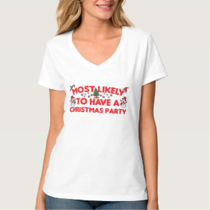 most likely To have a Christmas party T-Shirt