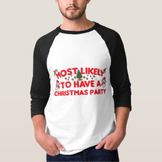 most likely To have a Christmas party T-Shirt