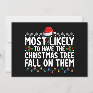 Most Likely To Have Christmas Tree Fall On Them Invitation