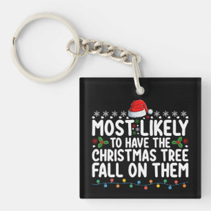 Most Likely To Have Christmas Tree Fall On Them Key Ring