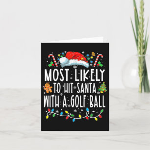 Most Likely To Hit Santa With A Golf Ball Christma Card