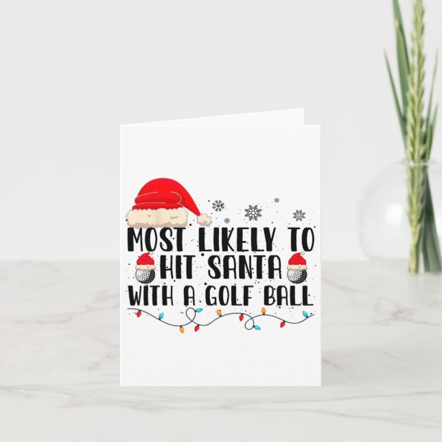 Most Likely To Hit Santa With A Golf Ball Funny Ch Card (Front)