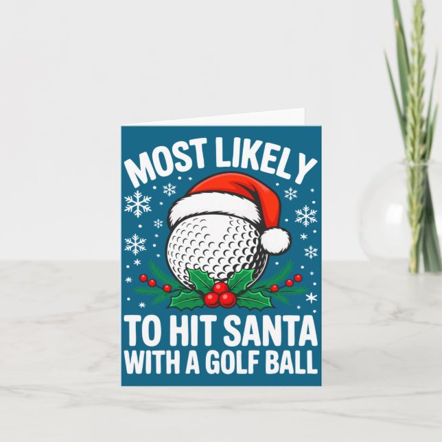 Most Likely To Hit Santa With A Golf Ball Shirt Ch Card (Front)