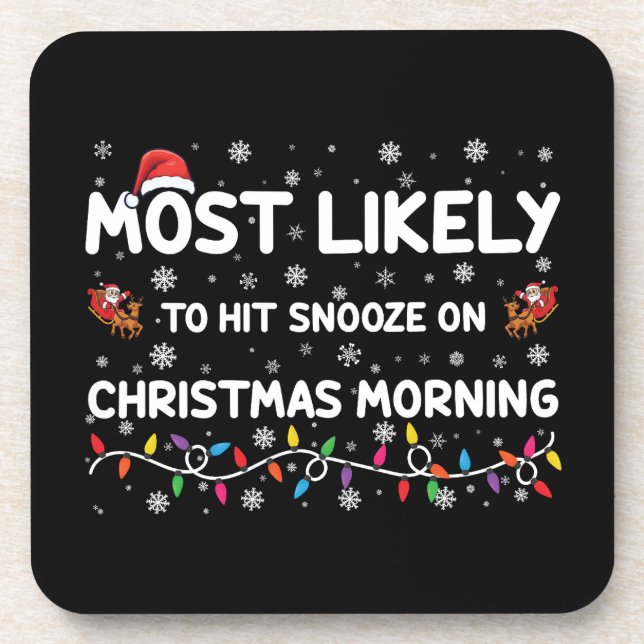 Most Likely To Hit Snooze On Christmas Morning  Coaster (Front)