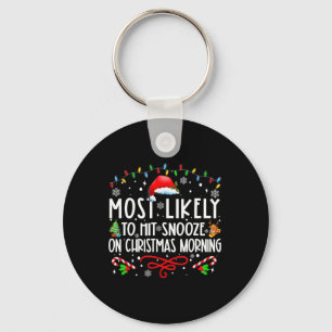 Most Likely To Hit Snooze On Christmas Morning Fun Key Ring