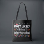 Most Likely To Hit Snooze On Christmas Morning  Tote Bag<br><div class="desc">Most Likely To Hit Snooze On Christmas Morning Xmas</div>
