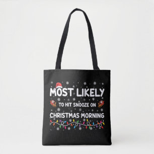 Most Likely To Hit Snooze On Christmas Morning  Tote Bag