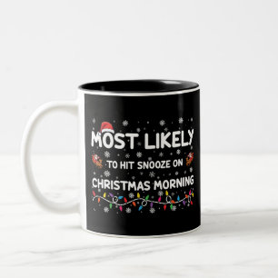 Most Likely To Hit Snooze On Christmas Morning Two-Tone Coffee Mug