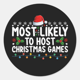 Most Likely To Host Christmas Games Family Holiday Classic Round Sticker