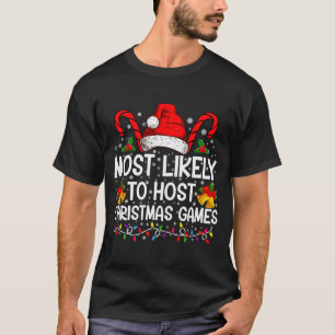 Most Likely To Host Christmas Games Family T-Shirt