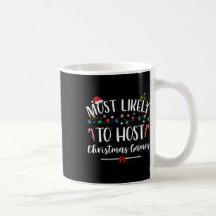 Most Likely To Host Christmas Games Fun Family Chr Coffee Mug