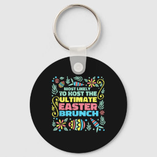 Most Likely To Host Easter Funny Egg Hunting Sprin Key Ring