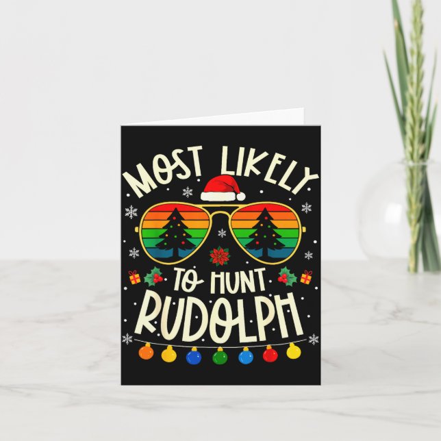Most Likely To Hunt Rudolph Funny Matching Xmas  Card (Front)