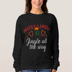 Most Likely To Jingle All The Way Funny Christmas Sweatshirt