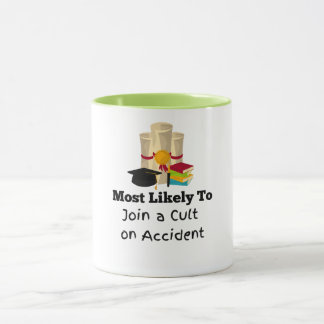 Most likely to join a cult Graduation Gift Mug