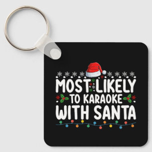 Most Likely To Karaoke With Santa Christmas Key Ring
